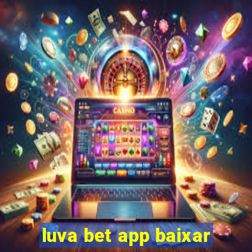 luva bet app baixar